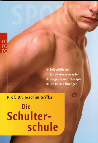 Die Schulterschule - Selbsthilfe bei Schulterbeschwerden von Joachim Grifka - ISBN 978-3-499-61056-1 (9,99 Euro, RoRoRo)